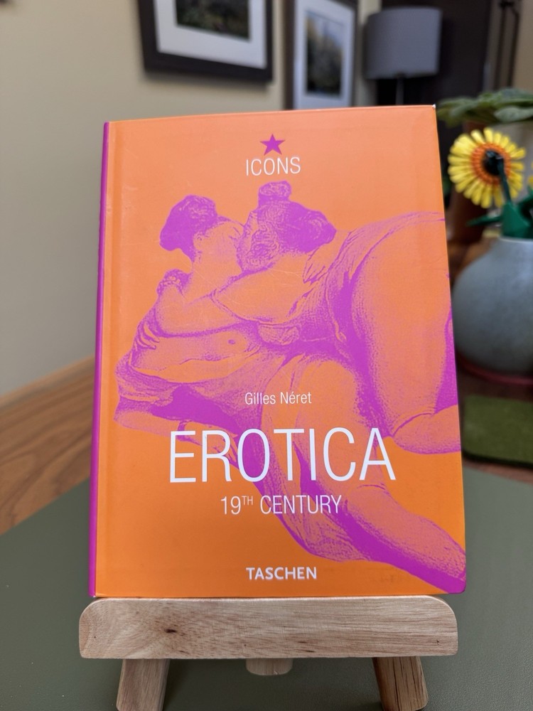 Erotica of the 19th Century: From Courbert to Gauguin TASCHEN GmbH Gilles Neret