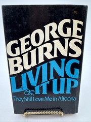 George Burns Living It Up or They Still Love Me In Altoona Hardcover 1976 Book