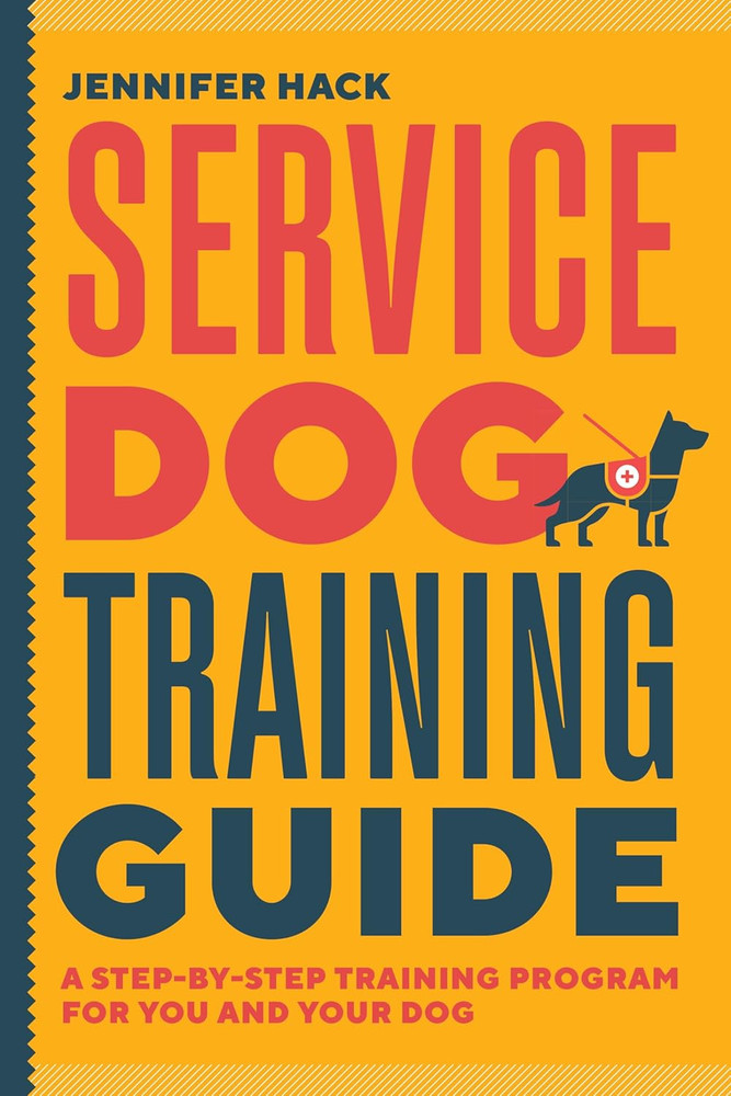 Service Dog Training Guide: a Step-By-Step Training Program for You and Your Dog