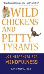 Wild Chickens and Petty Tyrants: 108 Metaphors for Mindfulness – GOOD