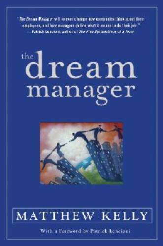 The Dream Manager – Hardcover By Kelly, Matthew – GOOD