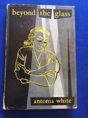 BEYOND THE GLASS – FIRST AMERICAN EDITION BY ANTONIA WHITE