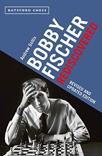 Bobby Fischer Rediscovered (Revised and Updated Edition)