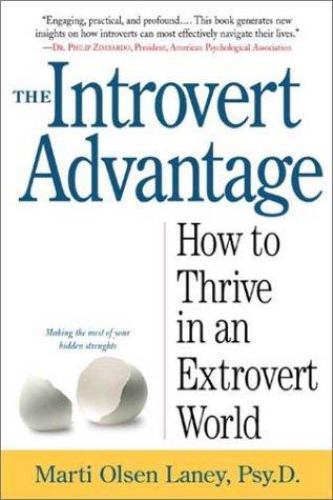 The Introvert Advantage: How to Thrive in an Ex- Laney, 9780761125891, hardcover