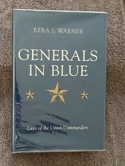 Generals in Blue – Lives of the Union Commanders by Ezra T. Warner