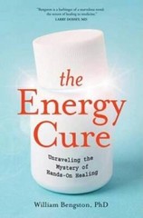 The Energy Cure: Unraveling the Mystery of Hands-On Healing – VERY GOOD