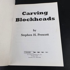 Carving Blockheads Stephen H. Prescott 1996 Wood Carving Figures Fox Chapel