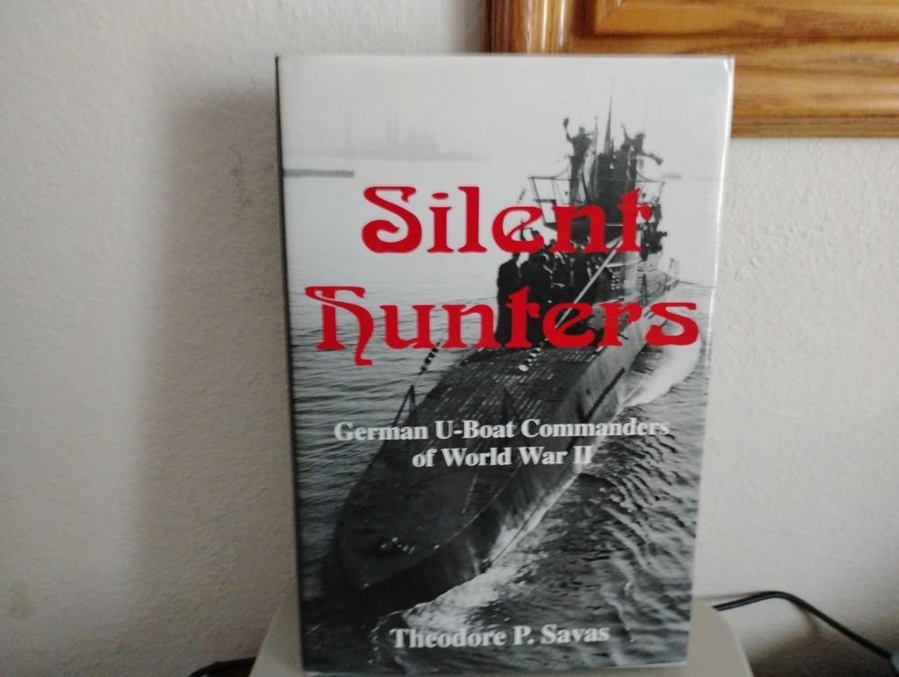Silent Hunters : German U-Boat Commanders of World War II by Theodore P….