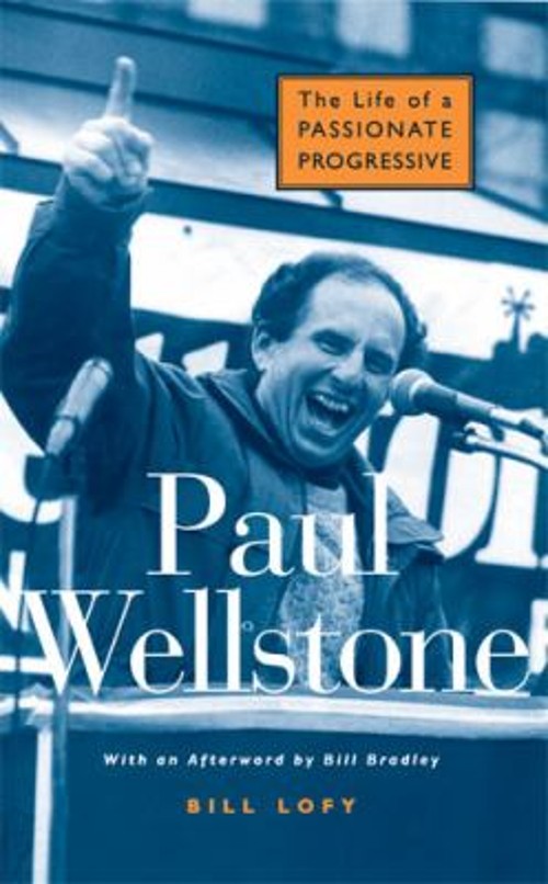 Paul Wellstone : The Life of a Passionate Progressive Paperback B