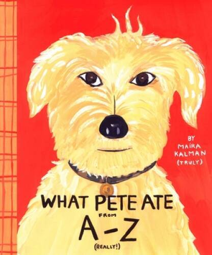 What Pete Ate from A to Z – Hardcover By Kalman, Maira – GOOD