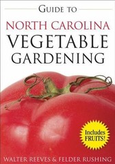 GUIDE TO NORTH CAROLINA VEGETABLE GARDENING (VEGETABLE By Walter Reeves **Mint**