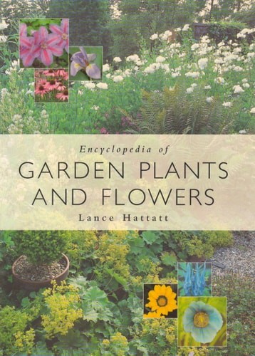 Encyclopedia of Garden Plants and Flowers by Hattatt, Lance, Good Book