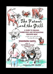 THE FARMER & THE GRILL COOKBOOK GRILLING-BARBECUING-SPIT-ROASTING GRASSFED MEAT