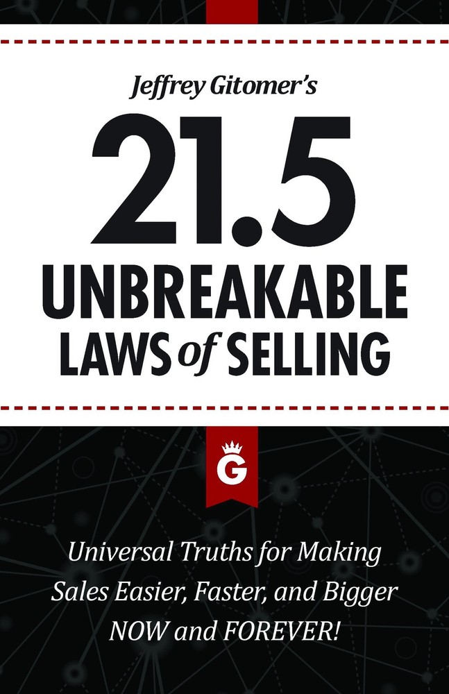 Jeffrey Gitomer’s 21.5 Unbreakable Laws of Selling: Proven Actions You Must …