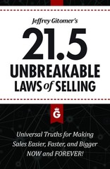 Jeffrey Gitomer’s 21.5 Unbreakable Laws of Selling: Proven Actions You Must …