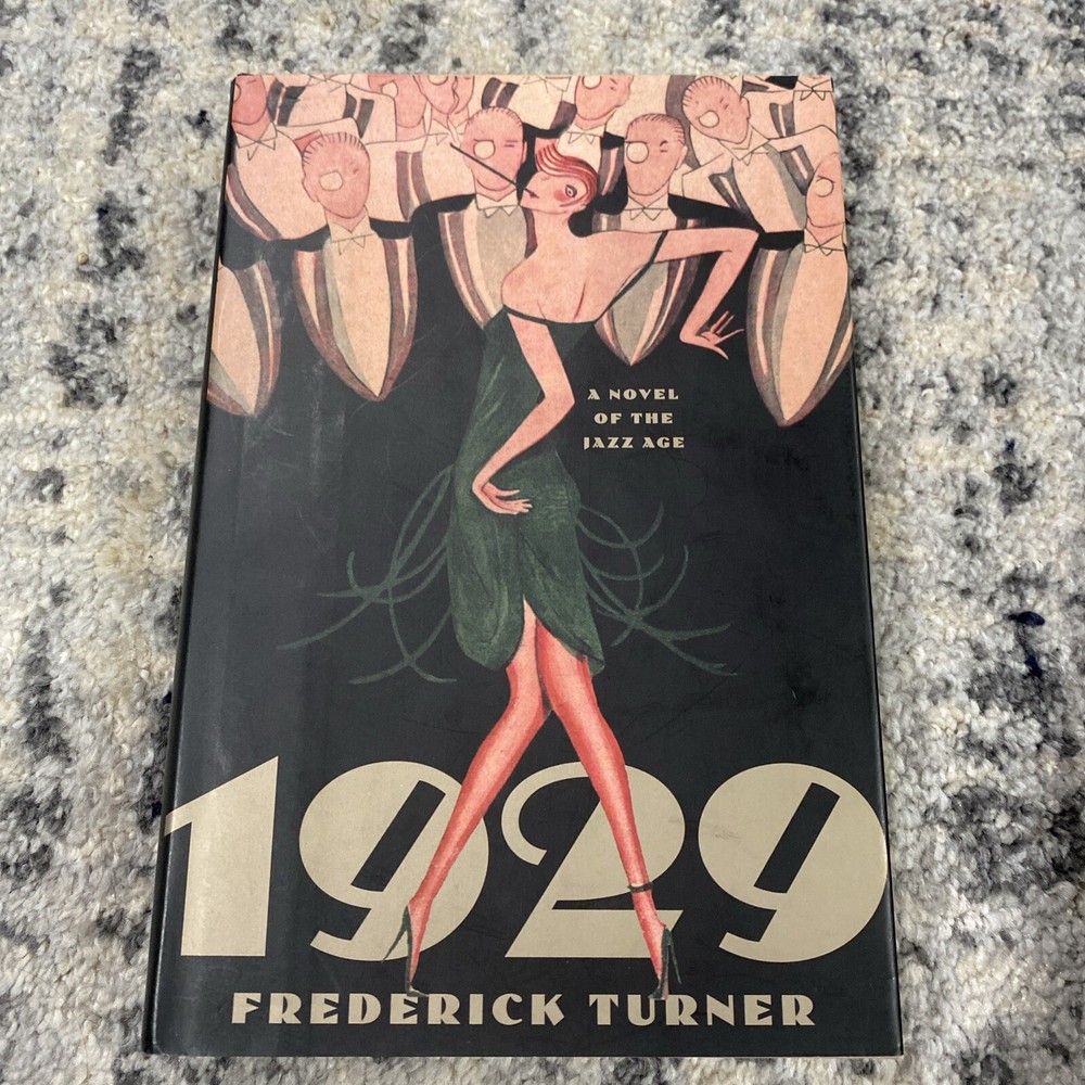 1929: A NOVEL OF THE JAZZ AGE By Frederick Turner, VGC+, 1st, 2003