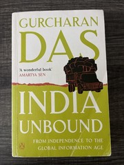 India Unbound: From Independence To The Global Information Age By Gurcharan Das
