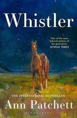 Whistler A Novel by Ann Patchett Premium Quality Fast Shipping