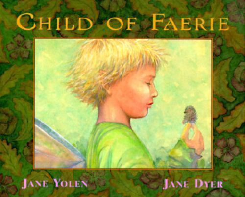 Child of Faerie, Child of Earth by Jane Yolen