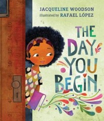The Day You Begin – 0399246533, hardcover, Jacqueline Woodson, new