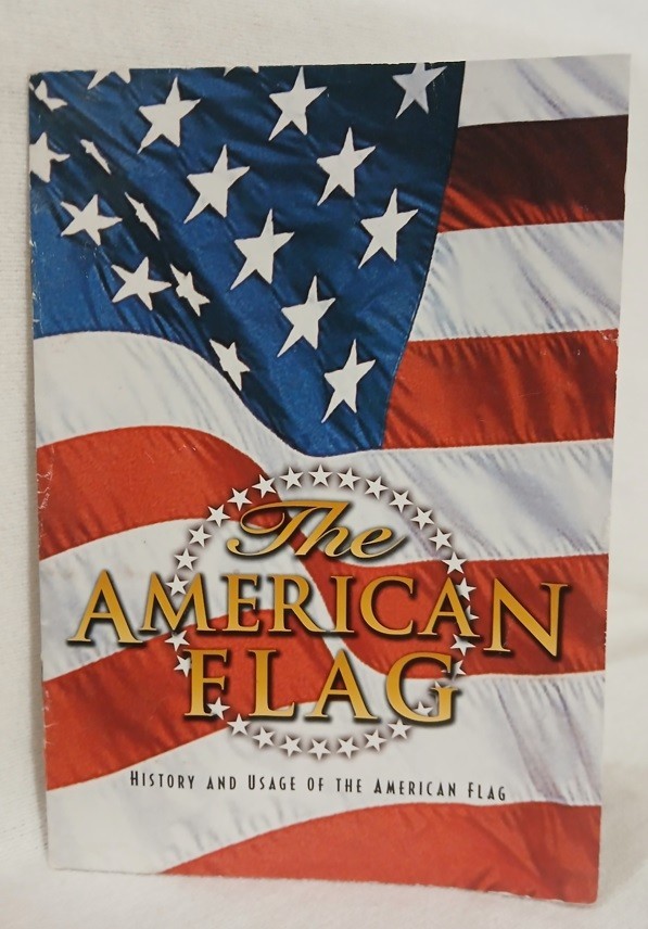 The American Flag History & Usage Ppb Vicky Oakes Handout 2003 Patriot Booklet
