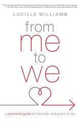 FROM ME TO WE: A PREMARITAL GUIDE FOR THE BRIDE- AND By Lucille Williams **NEW**