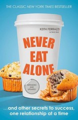 Never Eat Alone – Keith Ferrazzi Tahl Raz, Paperback, Brand New