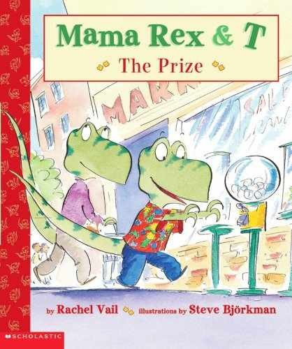 Mama Rex and T: The Prize – Paperback, by Vail Rachel – Very Good