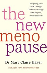 The New Menopause: Navigating Your Path Thro… by Haver, Dr Mary Clair Hardback