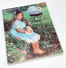 Mimi’s Heirloom Sewing Book Two Mildred Turner 1988-175 pages Instructions Dress
