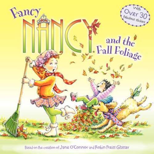 Fancy Nancy and the Fall Foliage – Paperback By O’Connor, Jane – GOOD
