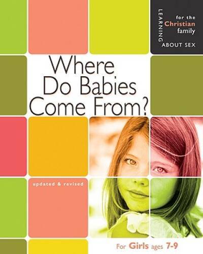 Where Do Babies Come From: For Girls Ages 7-9 (Learning About Sex for the – GOOD
