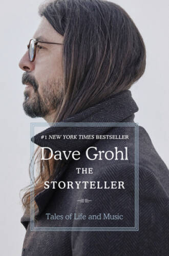 The Storyteller: Tales of Life and Music – Hardcover By Grohl, Dave – GOOD