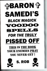 BARON SAMEDI’S BLACK MAGICK VOODOO SPELLS FOR THE TRULY PISSED OFF book