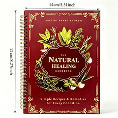 The Natural Healing Handbook, Spiral-Bound Guide For Herbal Remedies And Natural