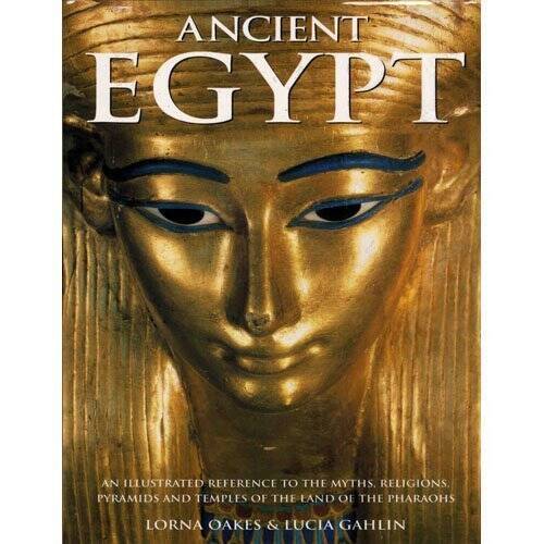 Ancient Egypt: An Illustrated Reference to the Myths, Religions, Pyramids – GOOD