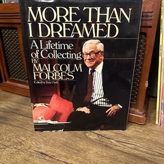More Than I Dreamed: Lifetime of Collecting by Forbes, Malcolm, Hardcover