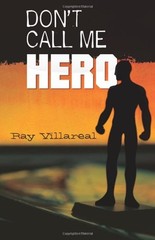 Don’t Call Me Hero Paperback Ray Villareal