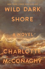 Wild Dark Shore: Reese’s Book Club Pick (A Novel)