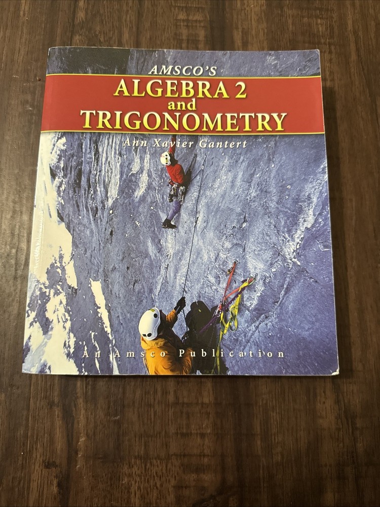 Amsco’s Algebra Two and Trigonometry by Ann Xavier G…