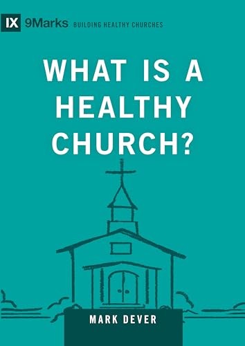 What Is a Healthy Church: Vol – VERY GOOD