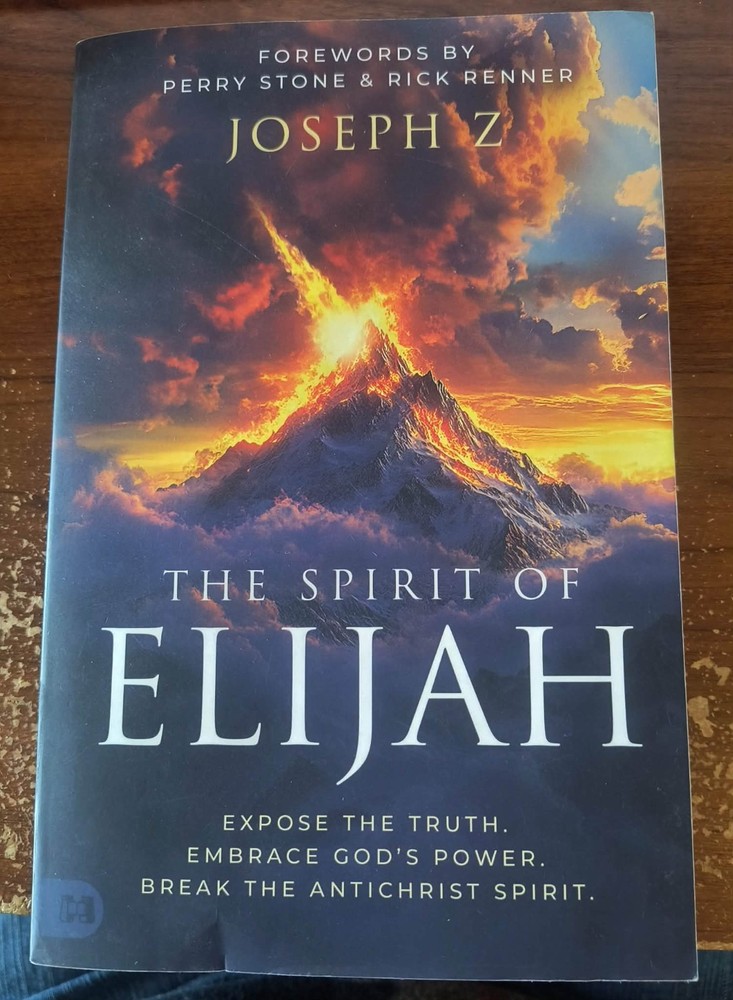Spirit of Elijah : Expose the Truth. Embrace God’s Power. Break the…