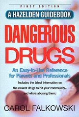 Dangerous Drugs : An Easy-To-Use Reference for Parents and Professionals – GOOD