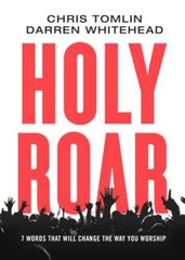 Holy Roar: 7 Words That Will Change The Way You Worship – Hardcover – VERY GOOD