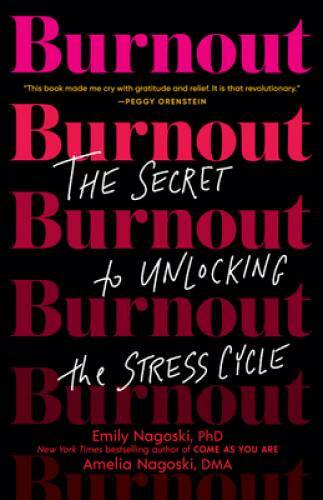 Burnout: The Secret to Unlocking the Stress Cycle – Paperback – GOOD