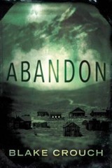 Abandon – Paperback By Crouch, Blake – GOOD