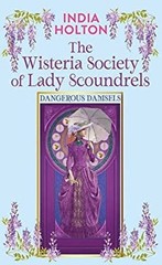 The Wisteria Society of Lady Scoundrels : Dangerous Damsels India