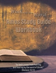 Walk With The Word Amos Study Guide Workbook
