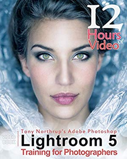 Tony Northrup’s Adobe Photoshop Lightroom 5 Video Book Training f