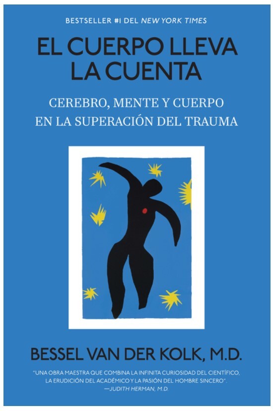 El Cuerpo Lleva La Cuenta: Cerebro, Mente Y Cuerpo En La Superación del Traum…